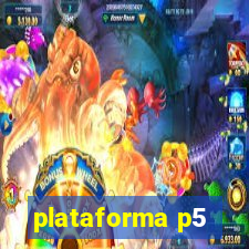 plataforma p5